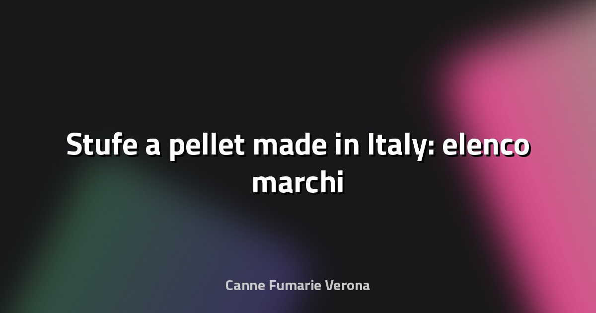 🔥 Stufe a pellet made in Italy: elenco marchi