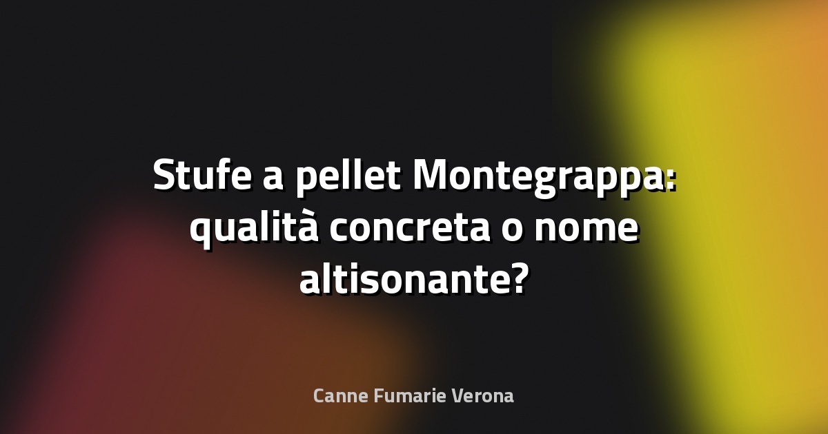 🔥 Stufe a pellet Montegrappa: qualità concreta o nome altisonante?
