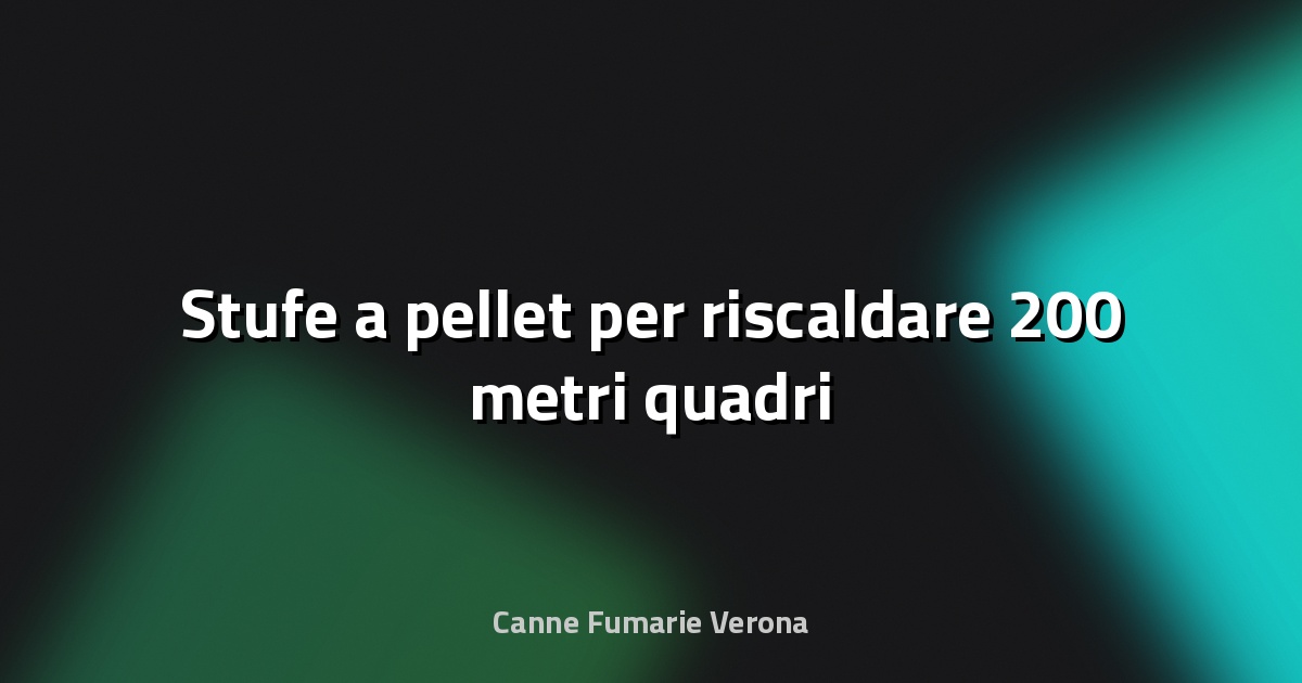 🔥 Stufe a pellet per riscaldare 200 metri quadri