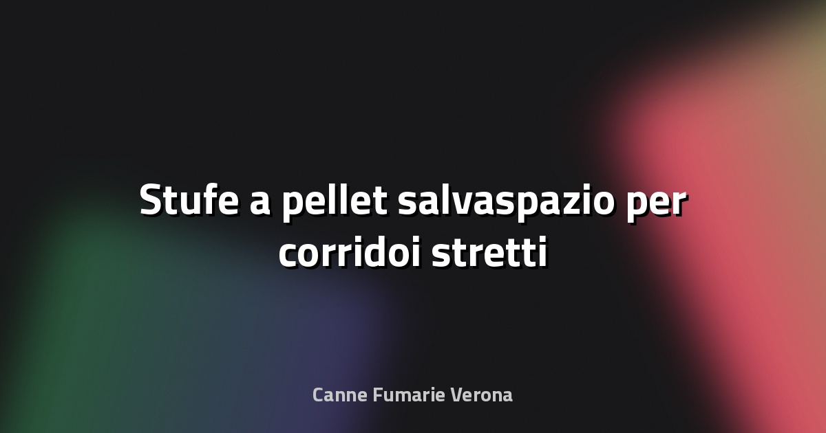 🔥 Stufe a pellet salvaspazio per corridoi stretti