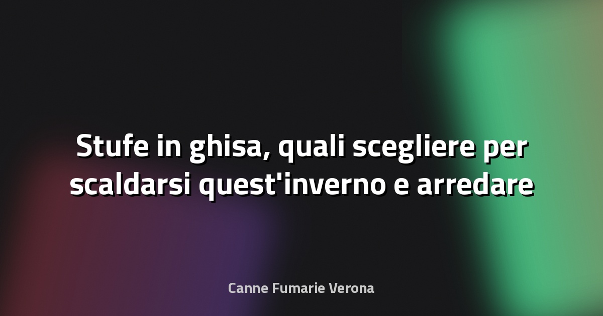 🔥 Stufe in ghisa, quali scegliere per scaldarsi quest'inverno e arredare con stile la propria casa - Design Mag