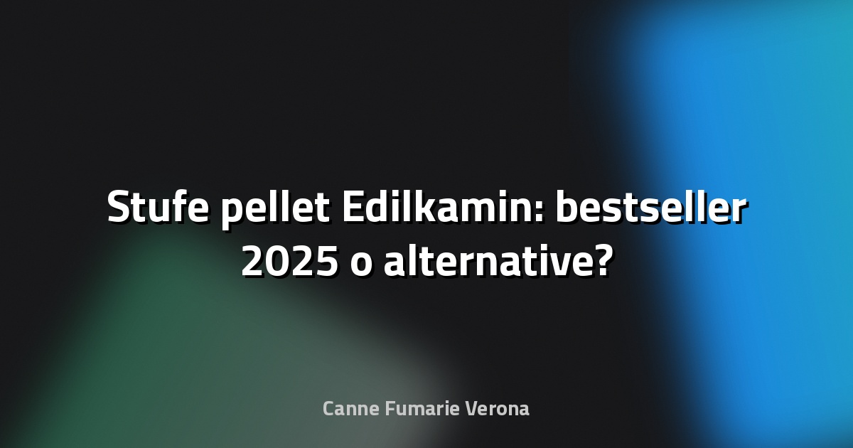 🔥 Stufe pellet Edilkamin: bestseller 2025 o alternative?