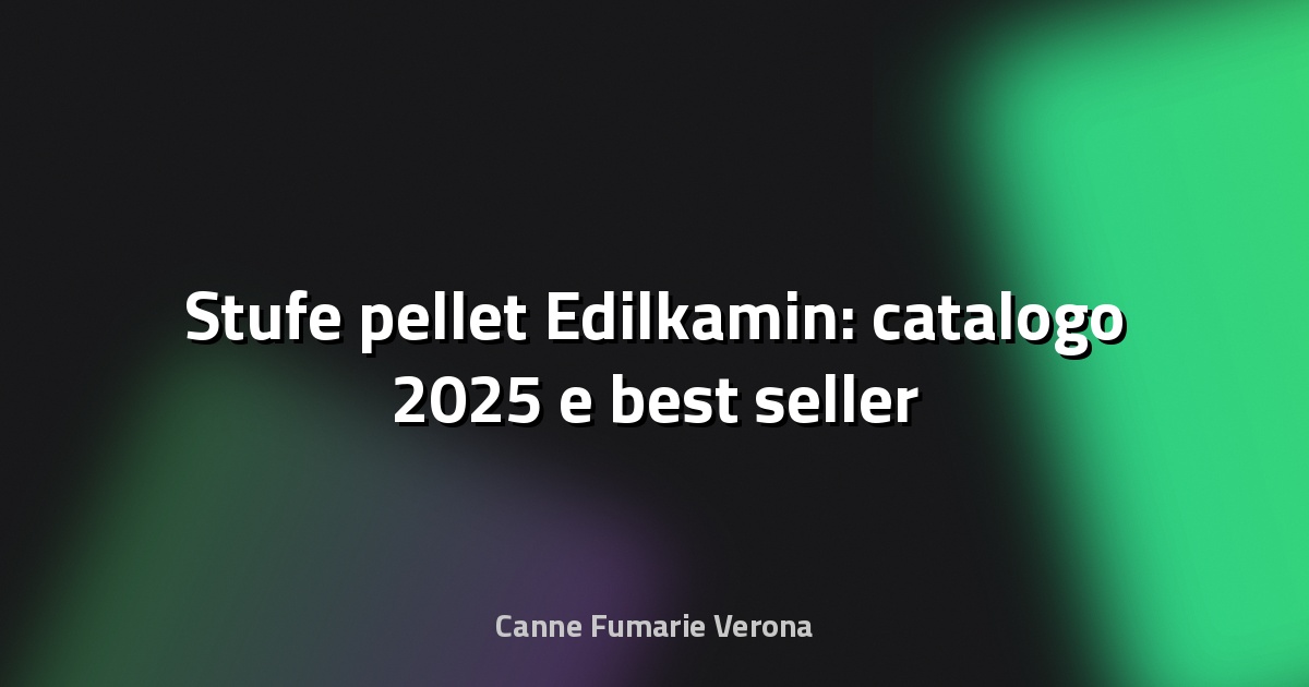 🔥 Stufe pellet Edilkamin: catalogo 2025 e best seller