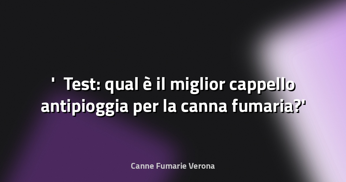 ☔ Test: qual è il miglior cappello antipioggia per la canna fumaria?