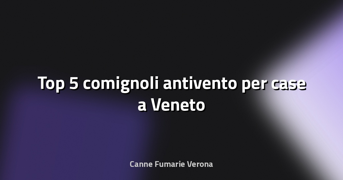 🔥 Top 5 comignoli antivento per case a Veneto