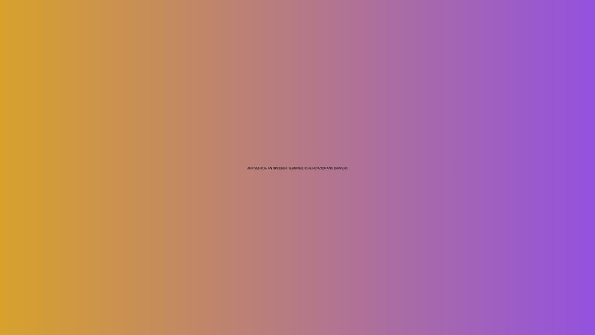 🌬️ ANTIVENTO E ANTIPIOGGIA: TERMINALI CHE FUNZIONANO DAVVERO