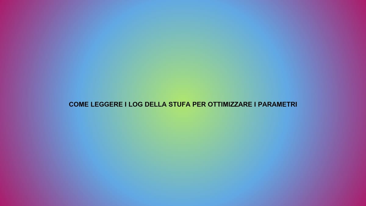 🔥 COME LEGGERE I LOG DELLA STUFA PER OTTIMIZZARE I PARAMETRI