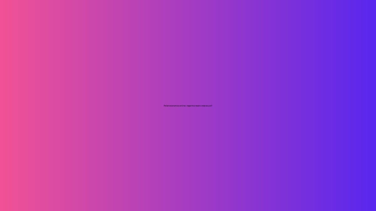 🔥 Pellet economico online: risparmio reale o reso sicuro?