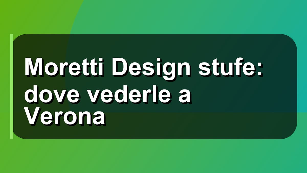 🔥 Moretti Design stufe: dove vederle a Verona