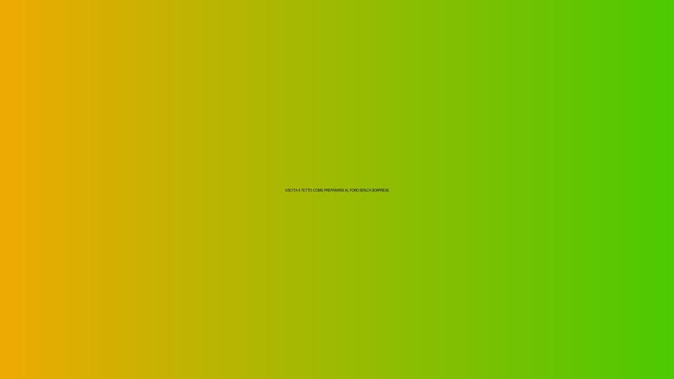 🏠 USCITA A TETTO: COME PREPARARSI AL FORO SENZA SORPRESE