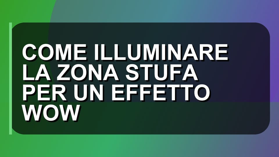 ✨ COME ILLUMINARE LA ZONA STUFA PER UN EFFETTO WOW