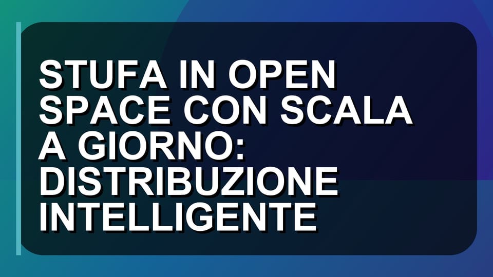 🔥 STUFA IN OPEN SPACE CON SCALA A GIORNO: DISTRIBUZIONE INTELLIGENTE