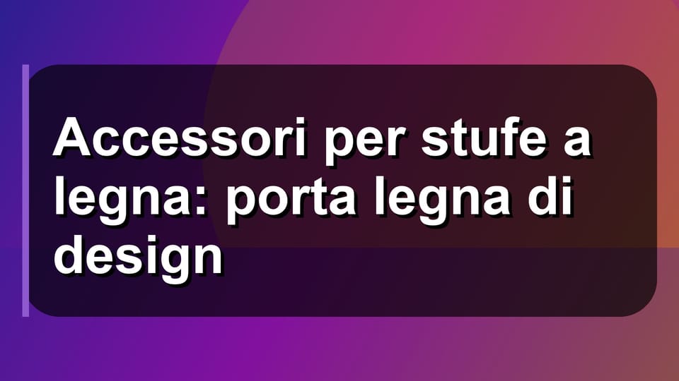 🪵 Accessori per stufe a legna: porta legna di design