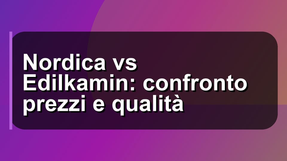 🔥 Nordica vs Edilkamin: confronto prezzi e qualità